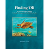 Finding 'Oli: A True Love Story About A Critically Endangered Hawksbill Sea Turtle - Paperback