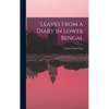 Leaves From a Diary in Lower Bengal - Hardcover