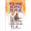 Redefining Aging: The Art of Living Alone - Paperback