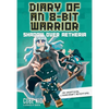 Diary of an 8-Bit Warrior: Shadow Over Aetheria: An Unofficial Minecraft Adventure Volume 7 - Paperback