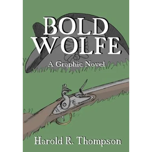 Bold Wolfe: A Graphic Novel - Paperback