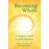 Becoming Whole: A Jungian Guide to Individuation - Paperback