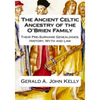The Standard Edition of The Ancient Celtic Ancestry of the O'Brien Family: Their Pre-Surname Genealogies, History, Myth and Law - Paperback