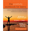 The Positivity Workbook for Teens: Skills to Help You Increase Optimism, Resilience, and a Growth Mindset - Paperback