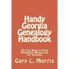Handy Georgia Genealogy Handbook: All You Need to Find Genealogy Resources for Georgia - Paperback