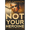 Not Your Heroine - Paperback