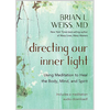 Directing Our Inner Light: Using Meditation to Heal the Body, Mind, and Spirit - Paperback