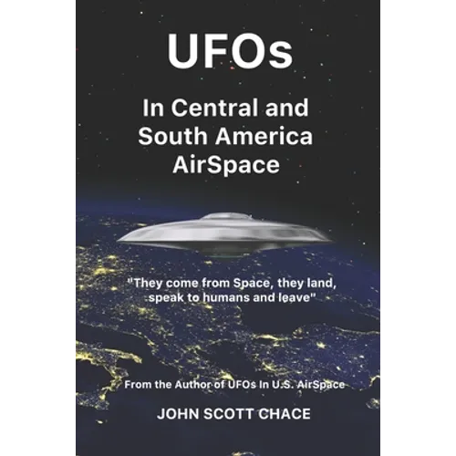 UFOs In Central and South American AirSpace: From the Author of UFOs In US AirSpace - Paperback