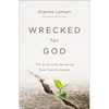 Wrecked for God: The Surprising Secret to True Transformation - Paperback