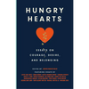 Hungry Hearts: Essays on Courage, Desire, and Belonging - Paperback