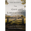 The Gift of Limitations: Finding Beauty in Your Boundaries - Hardcover