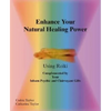 Enhance Your Natural Healing Powers Using Reiki - Paperback