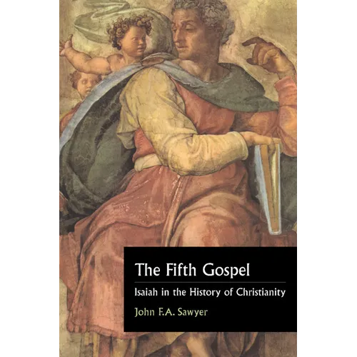 The Fifth Gospel: Isaiah in the History of Christianity - Paperback