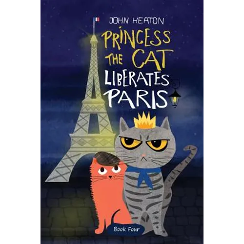 Princess the Cat Liberates Paris: A Children's Cat and Dog Travel Adventure - Paperback