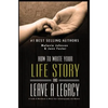 How to Write Your Life Story and Leave a Legacy: A Story Starter Guide & Workbook to Write your Autobiography and Memoir - Hardcover