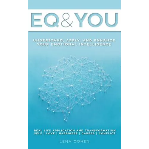 EQ and You: A quick and easy handbook to help you understand, apply, and enhance your emotional intelligence - Paperback