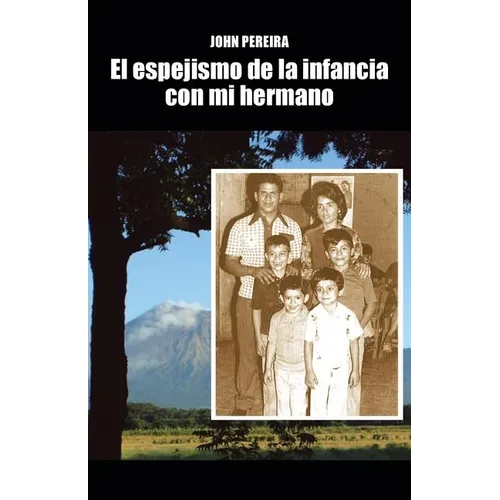 El Espejismo de La Infancia Con Mi Hermano - Paperback