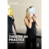Theatre in Practice: A Student's Handbook - Paperback