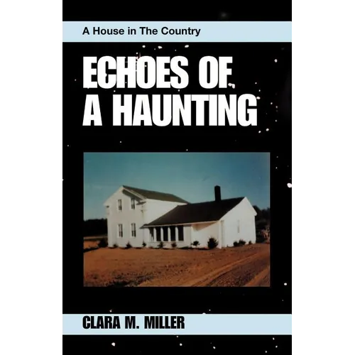 Echoes of a Haunting: A House in the Country - Paperback