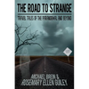 The Road to Strange: Travel Tales of the Paranormal and Beyond - Paperback