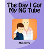 The Day I Got My NG Tube - Paperback