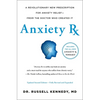 Anxiety RX: A Revolutionary New Prescription for Anxiety Relief--From the Doctor Who Created It - Hardcover