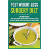 Post Weight-Loss Surgery Diet: Gastric Bypass Cookbook, Gastric Sleeve Cookbook (Quick And Easy, Before & After, Roux-en-Y, Coping Companion) - Paperback