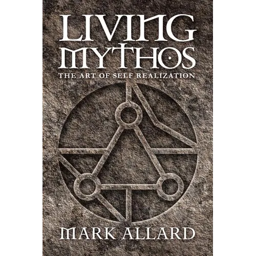 Living Mythos: The Art of Self-Realization - Paperback