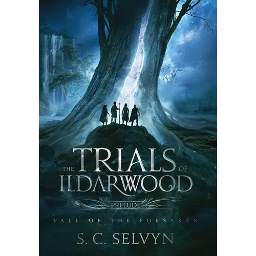 The Trials of Ildarwood: Fall of the Forsaken - Hardcover
