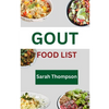 Gout Food List: A guide to simple Gout recipes for healthy living with 20+ recipes - Paperback