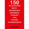 150 Reasons Why Married Women Cheat on Their Husbands - Paperback