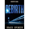 Rebirth: (horror, thriller, science fiction, mystery, police, murder, dark, conspiracy) - Paperback