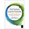 21st Century Corporate Citizenship: A Practical Guide to Delivering Value to Society and Your Business - Hardcover