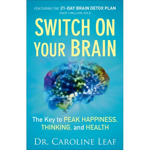 Switch on Your Brain: The Key to Peak Happiness, Thinking, and Health - Paperback