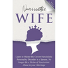 Narcissistic Wife: Learn to Master the Covert Narcissistic Personality Disorder in a Spouse, No Longer Be a Victim of Narcissistic Abuse - Paperback