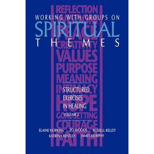Working with Groups on Spiritual Themes: Structured Exercises in Healing - Paperback