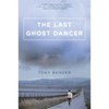 The Last Ghost Dancer - Hardcover