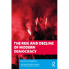 The Rise and Decline of Modern Democracy - Paperback