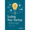 Scaling Your Startup: Mastering the Four Stages from Idea to $10 Billion - Paperback