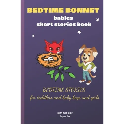 BEDTIME BONNET babies short stories book: BEDTIME STORIES FOR TODDLERS and baby boys and girls - Paperback