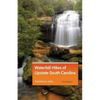 Waterfall Hikes of Upstate South Carolina - Paperback