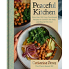 Peaceful Kitchen: More Than 100 Cozy Plant-Based Recipes to Comfort the Body and Nourish the Soul - Hardcover