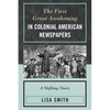 First Great Awakening in Colonial American Newspapers: A Shifting Story - Paperback