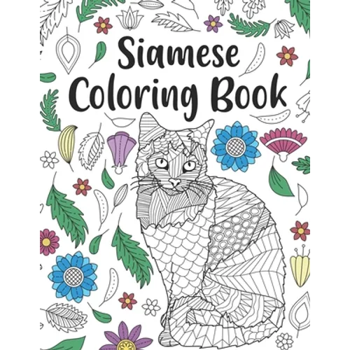 Siamese Cat Coloring Book: A Cute Adult Coloring Books for Siamese Cat Owner, Best Gift for Cat Lovers - Paperback