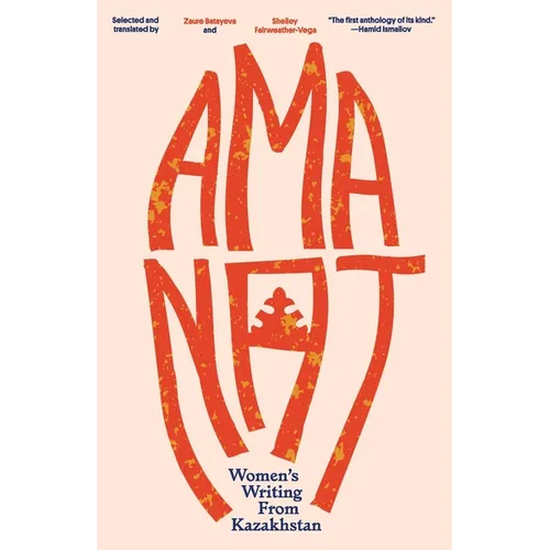 Amanat: Women's Writing from Kazakhstan - Paperback