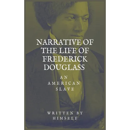 Narrative of the life of Frederick Douglass, an American Slave - Hardcover