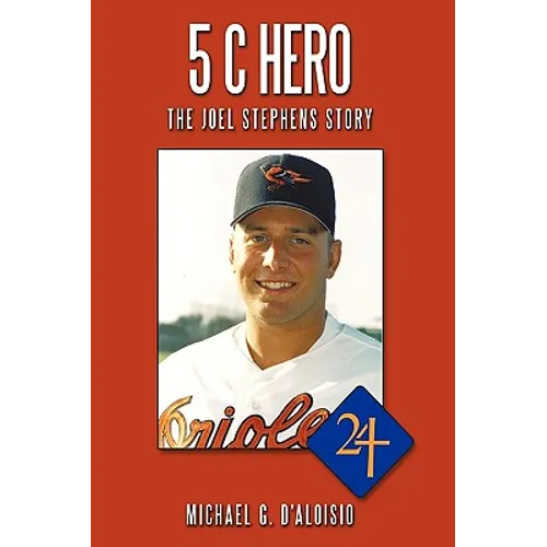 5 C Hero: The Joel Stephens Story - Hardcover