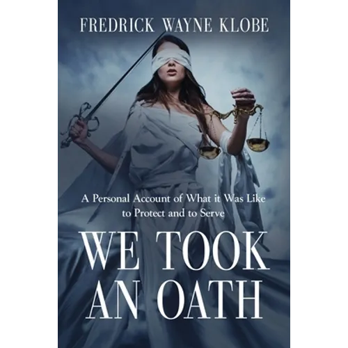 We Took an Oath: A personal account of what it was like to protect and to serve - Paperback
