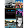 Utahisms: Unique Expressions, Inventions, Place Names & More - Paperback