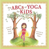 The ABCs of Yoga for Kids - Hardcover
